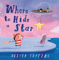 Cover Image for Where to Hide a Star -- Oliver Jeffers, Hardcover