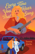 Cover Image for Every Time You Hear That Song -- Jenna Voris, Paperback