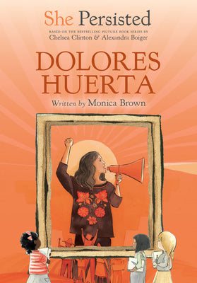 Cover Image for She Persisted: Dolores Huerta -- Monica Brown, Hardcover