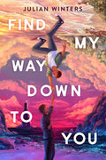 Cover Image for Find My Way Down to You -- Julian Winters, Paperback