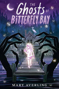 Cover Image for The Ghosts of Bitterfly Bay -- Mary Averling, Hardcover