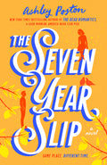 Cover Image for The Seven Year Slip -- Ashley Poston, Hardcover