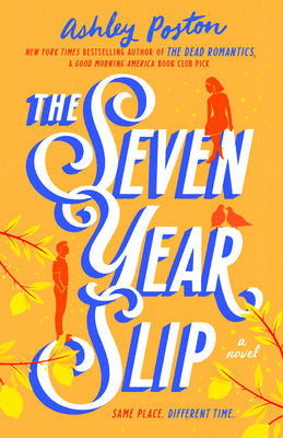 Cover Image for The Seven Year Slip -- Ashley Poston, Hardcover