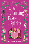 Cover Image for An Enchanting Case of Spirits -- Melissa Holtz, Paperback