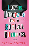 Cover Image for Love Letters to a Serial Killer -- Tasha Coryell, Paperback