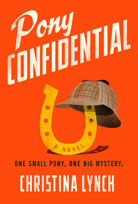 Cover Image for Pony Confidential -- Christina Lynch, Hardcover