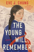 Cover Image for The Young Will Remember -- Eve J. Chung, Hardcover