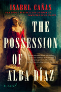 Cover Image for The Possession of Alba Díaz -- Isabel Cañas, Hardcover