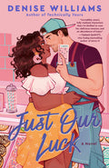 Cover Image for Just Our Luck -- Denise Williams, Paperback