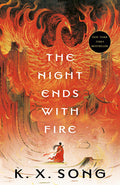 Cover Image for The Night Ends with Fire -- K. X. Song, Paperback