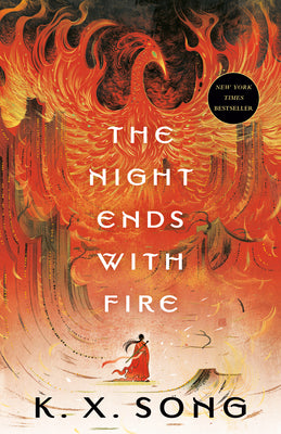 Cover Image for The Night Ends with Fire -- K. X. Song, Paperback