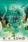 Cover Image for The Dragon Wakes with Thunder -- K. X. Song, Hardcover