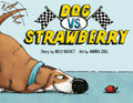Cover Image for Dog vs. Strawberry -- Nelly Buchet, Hardcover