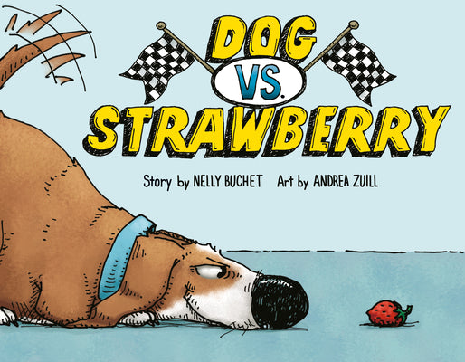 Cover Image for Dog vs. Strawberry -- Nelly Buchet, Hardcover