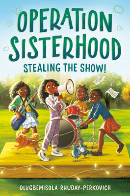 Cover Image for Operation Sisterhood: Stealing the Show! -- Olugbemisola Rhuday-Perkovich, Paperback