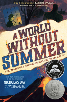 Cover Image for A World Without Summer: A Volcano Erupts, a Creature Awakens, and the Sun Goes Out -- Nicholas Day, Hardcover