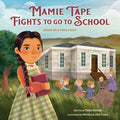 Cover Image for Mamie Tape Fights to Go to School: Based on a True Story -- Traci Huahn, Hardcover