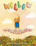 Cover Image for Willow and the Wildflowers -- Matthew Schufman, Hardcover