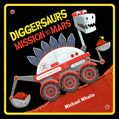 Cover Image for Diggersaurs Mission to Mars -- Michael Whaite, Hardcover