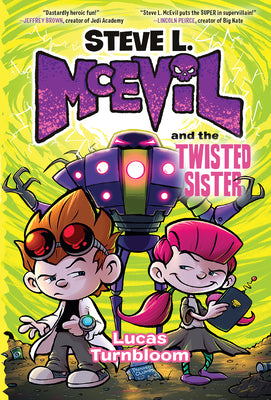 Cover Image for Steve L. McEvil and the Twisted Sister -- Lucas Turnbloom, Hardcover
