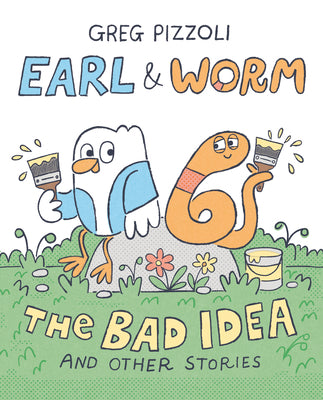 Cover Image for Earl & Worm #1: The Bad Idea and Other Stories -- Greg Pizzoli, Paperback