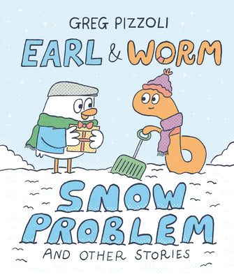 Cover Image for Earl & Worm #3: Snow Problem and Other Stories -- Greg Pizzoli, Library Binding