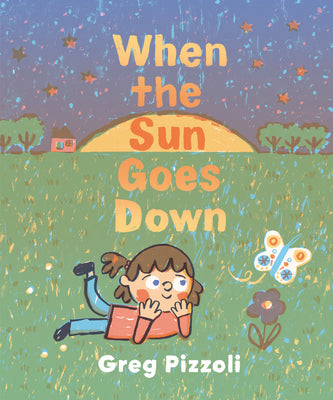 Cover Image for When the Sun Goes Down: A Bedtime Book -- Greg Pizzoli, Library Binding