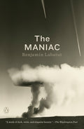 Cover Image for The Maniac -- Benjamin Labatut, Paperback