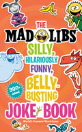 Cover Image for The Mad Libs Silly, Hilariously Funny, Belly-Busting Joke Book: 300+ Jokes! -- Stacy Wasserman, Paperback