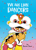 Cover Image for We Are Lion Dancers -- Benson Shum, Hardcover