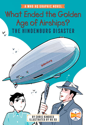 Cover Image for What Ended the Golden Age of Airships? the Hindenburg Disaster: A Who HQ Graphic Novel -- Chris Kindred, Hardcover