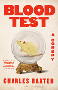Cover Image for Blood Test: A Comedy -- Charles Baxter, Paperback