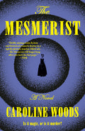 Cover Image for The Mesmerist -- Caroline Woods, Paperback