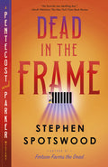 Cover Image for Dead in the Frame: A Pentecost and Parker Mystery -- Stephen Spotswood, Paperback