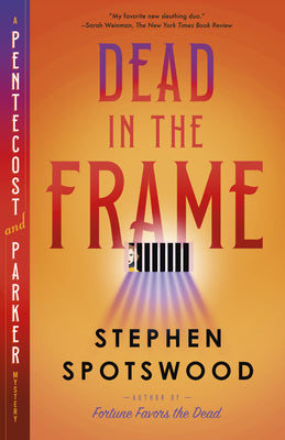 Cover Image for Dead in the Frame: A Pentecost and Parker Mystery -- Stephen Spotswood, Paperback