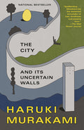 Cover Image for The City and Its Uncertain Walls -- Haruki Murakami, Paperback