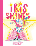 Cover Image for Iris Shines -- Stacy Ebert, Hardcover