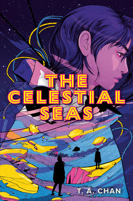 Cover Image for The Celestial Seas -- T. a. Chan, Hardcover