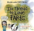Cover Image for I'm Trying to Love Farts -- Bethany Barton, Hardcover