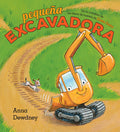 Cover Image for Pequeña Excavadora (Little Excavator Spanish Edition) -- Anna Dewdney, Hardcover