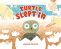 Cover Image for Turtle Slept in -- Jacob Grant, Hardcover