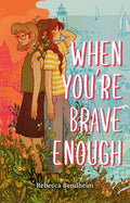 Cover Image for When You're Brave Enough -- Rebecca Bendheim, Hardcover