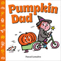 Cover Image for Pumpkin Dad -- Pascal Lemaître, Hardcover