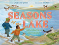 Cover Image for Seasons by the Lake: Adventures in Greenland -- Naja Lund Aparico, Hardcover