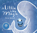 Cover Image for A Little Like Magic -- Sarah Kurpiel, Hardcover