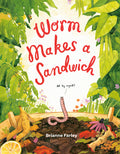 Cover Image for Worm Makes a Sandwich -- Brianne Farley, Hardcover