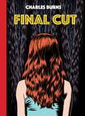 Cover Image for Final Cut -- Charles Burns, Hardcover