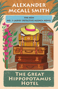 Cover Image for The Great Hippopotamus Hotel: No. 1 Ladies' Detective Agency (25) -- Alexander McCall Smith, Hardcover