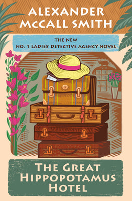 Cover Image for The Great Hippopotamus Hotel: No. 1 Ladies' Detective Agency (25) -- Alexander McCall Smith, Hardcover
