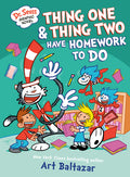 Cover Image for Dr. Seuss Graphic Novel: Thing One and Thing Two Have Homework to Do: A Cat in the Hat Story -- Art Baltazar, Hardcover